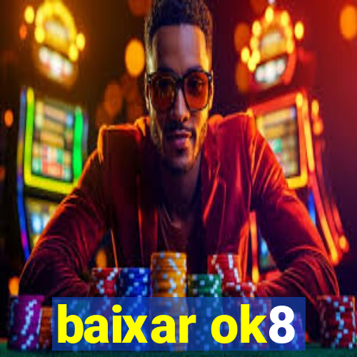 baixar ok8